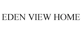 EDEN VIEW HOME Trademark Image