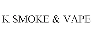 K SMOKE & VAPE Trademark Image
