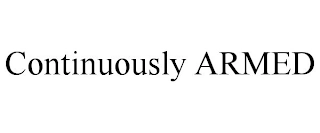 CONTINUOUSLY ARMED Trademark Image
