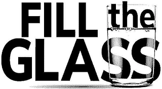 FILL THE GLASS Trademark Image