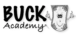 BUCK ACADEMY FEDERAL RESERVE UNITED STATES OF AMERICA ONE $1 $1 Trademark Image