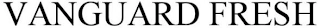 VANGUARD FRESH Trademark Image