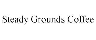 STEADY GROUNDS COFFEE Trademark Image