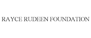 RAYCE RUDEEN FOUNDATION Trademark Image