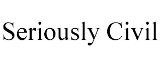 SERIOUSLY CIVIL Trademark Image