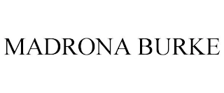 MADRONA BURKE Trademark Image