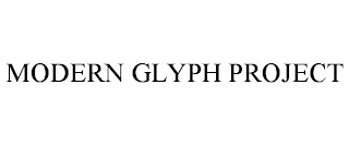 MODERN GLYPH PROJECT Trademark Image