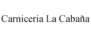 CARNICERIA LA CABAÑA Trademark Image