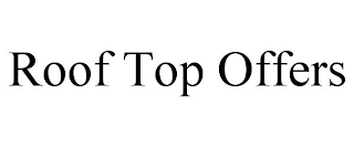 ROOF TOP OFFERS Trademark Image