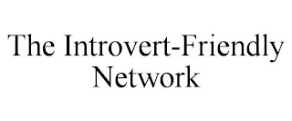 THE INTROVERT-FRIENDLY NETWORK Trademark Image