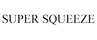 SUPER SQUEEZE Trademark Image