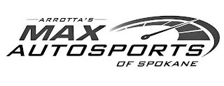 ARROTTA'S MAX AUTOSPORTS OF SPOKANE Trademark Image