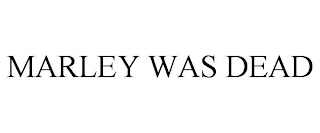 MARLEY WAS DEAD Trademark Image
