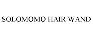 SOLOMOMO HAIR WAND Trademark Image