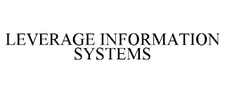 LEVERAGE INFORMATION SYSTEMS Trademark Image