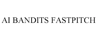 AI BANDITS FASTPITCH Trademark Image