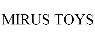 MIRUS TOYS Trademark Image