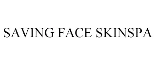 SAVING FACE SKINSPA Trademark Image