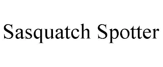 SASQUATCH SPOTTER Trademark Image
