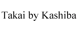TAKAI BY KASHIBA Trademark Image