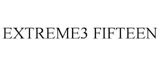 EXTREME3 FIFTEEN Trademark Image