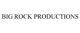 BIG ROCK PRODUCTIONS Trademark Image