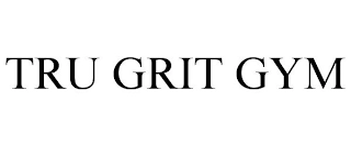TRU GRIT GYM Trademark Image