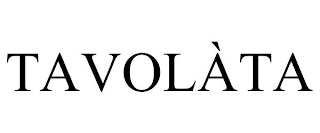 TAVOLÀTA Trademark Image