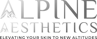 ALPINE AESTHETICS ELEVATING YOUR SKIN TO NEW ALTITUDES Trademark Image