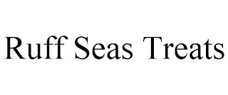 RUFF SEAS TREATS Trademark Image