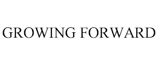 GROWING FORWARD Trademark Image