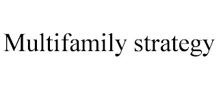 MULTIFAMILY STRATEGY Trademark Image