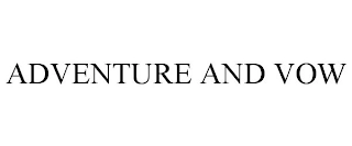 ADVENTURE AND VOW Trademark Image
