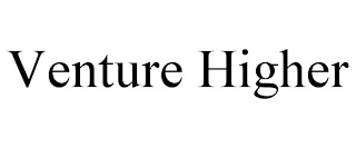 VENTURE HIGHER Trademark Image