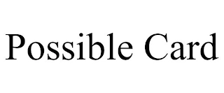 POSSIBLE CARD Trademark Image