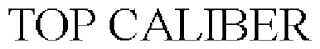 TOP CALIBER Trademark Image