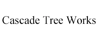 CASCADE TREE WORKS Trademark Image