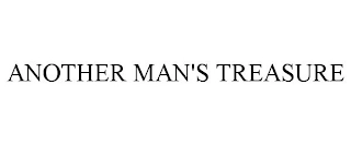 ANOTHER MAN'S TREASURE Trademark Image