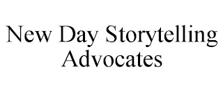 NEW DAY STORYTELLING ADVOCATES Trademark Image